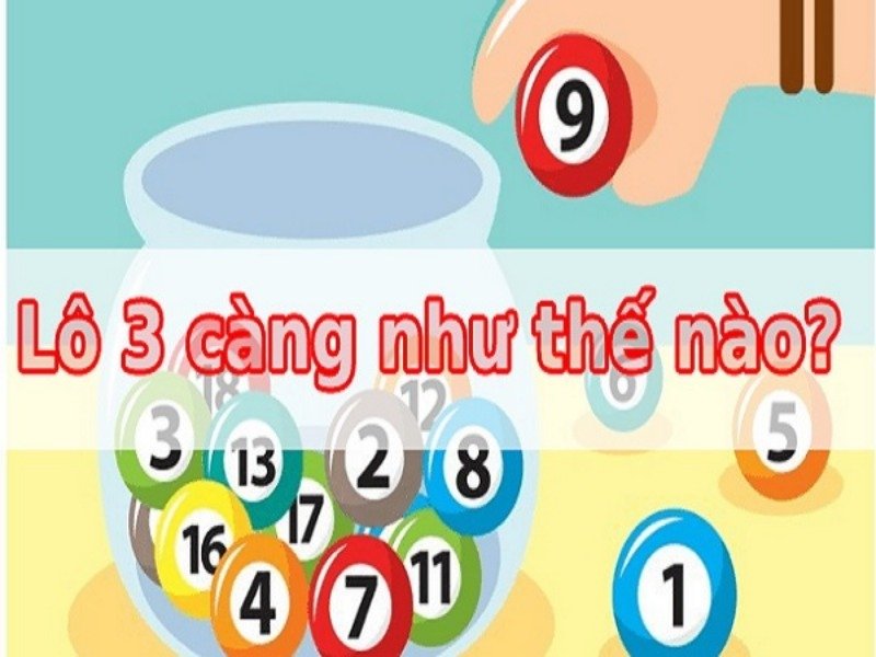 Cách chơi lô 3 càng hiệu quả nhất cho bet thủ yêu lô đề