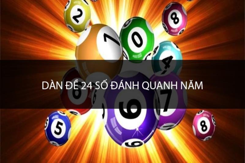 Dàn đề 24 số đánh quanh năm